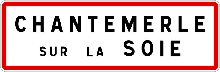 Panneau entrée ville agglomération Chantemerle-sur-la-Soie / Town entrance sign Chantemerle-sur-la-Soie