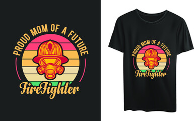 Proud mom of a future firefighter t-shirt design 