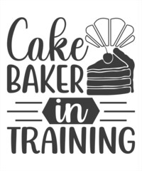 Cake Baker In Training SVG T-Shirt Design.