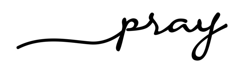 Pray Handwriting Black Lettering Calligraphy Banner. Greeting Card Vector Illustration.