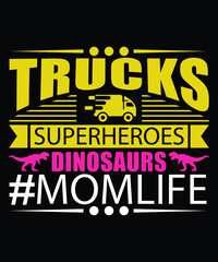 Obraz premium Trucks Superheroes Dinosaurs Momlife T-shirt Design