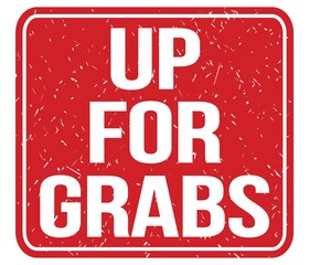 UP FOR GRABS, text written on red stamp sign