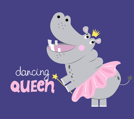 dancing queen - funny hand drawn doodle, cartoon Hippopotamus. Good for Poster or t-shirt textile graphic design. Vector hand drawn illustration. Hippo Queen.