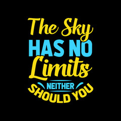 the sky has no limits neither should you typography t shirt design,t shirt,t shirt design,design,style,lifestyle,
best t shirt design,t shirt design idea,top t shirt design,