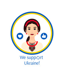A Ukrainian girl in national Ukrainian clothes on the emblem We support Ukraine - design concept for support in the media and social networks like, repost - design concept.. Stock vector illustration.
