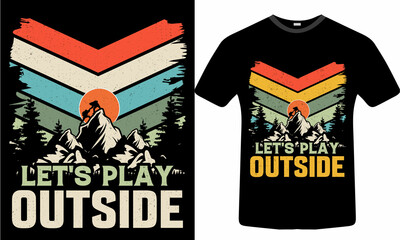 Let's play outside t-shirt Design, tshirt Design, Hiking t shirt Design, Outdoor t shirt Design, T shirt quotes, Hiking illustration