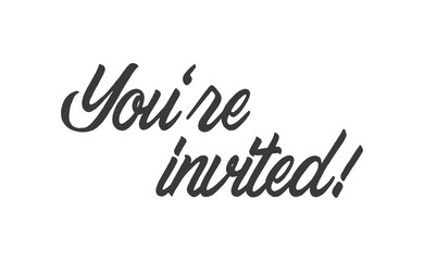 You're invited. Handwritten style typography message for invitation card. Lettering text.