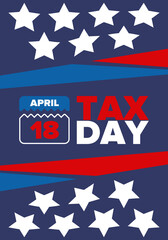 National Tax Day. Federal tax filing deadline in the United States. Day on which individual income returns must be submitted to the federal government. American patriotic vector poster