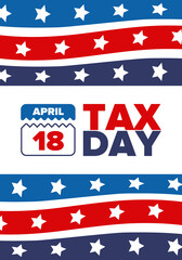 National Tax Day. Federal tax filing deadline in the United States. Day on which individual income returns must be submitted to the federal government. American patriotic vector poster