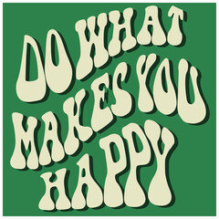 HAPPY PSYCHEDELIC TYPO GRAPHIC FOR MEN WOMEN AND TEEN BOYS AND GIRLS