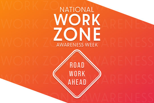 National Work Zone Awareness Week. Vector Illustration. Holiday Poster.