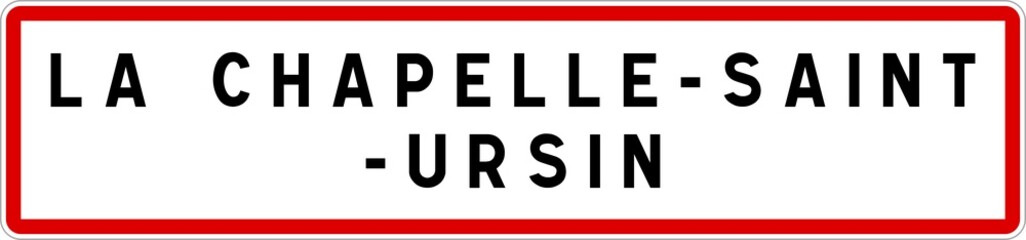 Panneau entrée ville agglomération La Chapelle-Saint-Ursin / Town entrance sign La Chapelle-Saint-Ursin