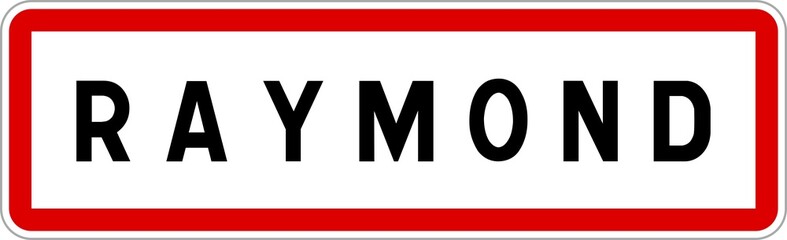 Panneau entrée ville agglomération Raymond / Town entrance sign Raymond