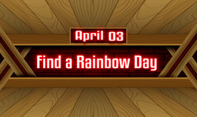 03 April, Find a Rainbow Day, Neon Text Effect on bricks Background