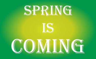 spring is coming, text written on a beautiful gradient background