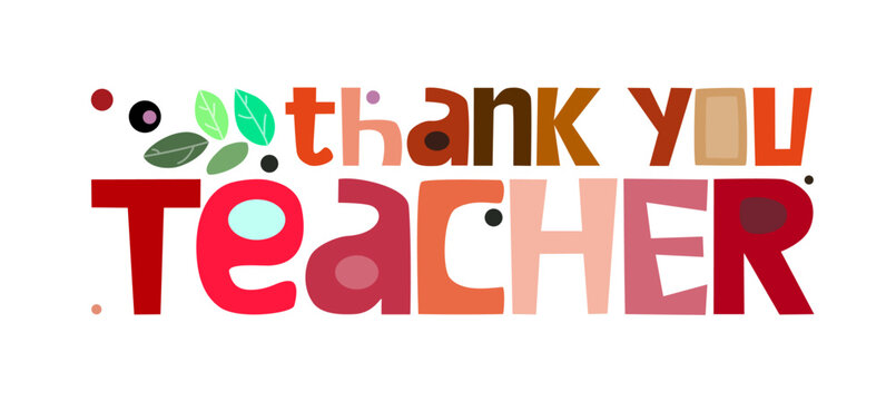 Thank you teacher vector illustration graphic art. Colourful  typeface for blogs banner cards wishes. gratitude, appreciations, positive thinking words. October 5  world teachers day .