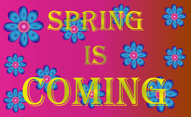 spring is coming, text written on a beautiful gradient background