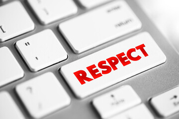 Respect - feeling of deep admiration for someone or something elicited by their abilities, qualities, or achievements, text button on keyboard