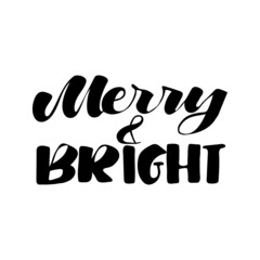 Obraz premium Hand drawn lettering Merry & Bright. Brush pen lettering. Vector hand lettering phrase for print. 