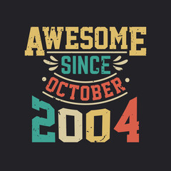 Awesome Since October 2004. Born in October 2004 Retro Vintage Birthday