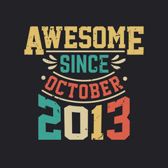 Naklejka na ściany i meble Awesome Since October 2013. Born in October 2013 Retro Vintage Birthday