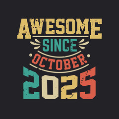 Naklejka na ściany i meble Awesome Since October 2025. Born in October 2025 Retro Vintage Birthday
