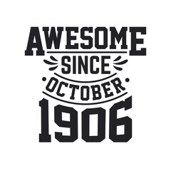 Naklejka na ściany i meble Born in October 1906 Retro Vintage Birthday, Awesome Since October 1906
