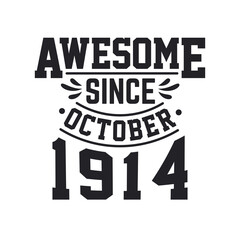 Fototapeta na wymiar Born in October 1914 Retro Vintage Birthday, Awesome Since October 1914