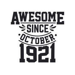 Born in October 1921 Retro Vintage Birthday, Awesome Since October 1921