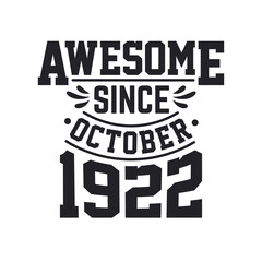 Born in October 1922 Retro Vintage Birthday, Awesome Since October 1922