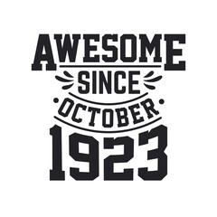 Born in October 1923 Retro Vintage Birthday, Awesome Since October 1923