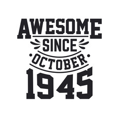 Born in October 1945 Retro Vintage Birthday, Awesome Since October 1945