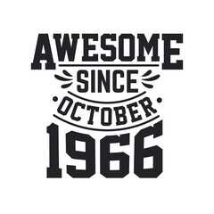 Born in October 1966 Retro Vintage Birthday, Awesome Since October 1966