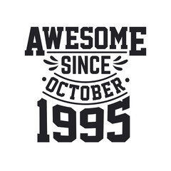 Obraz premium Born in October 1995 Retro Vintage Birthday, Awesome Since October 1995