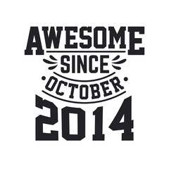 Born in October 2014 Retro Vintage Birthday, Awesome Since October 2014