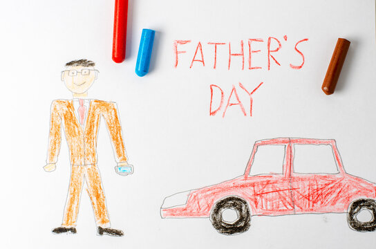 Father in a suit, car. Children's drawing with crayons. The inscription Father's Day.