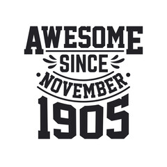 Born in November 1905 Retro Vintage Birthday, Awesome Since November 1905