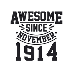 Born in November 1914 Retro Vintage Birthday, Awesome Since November 1914