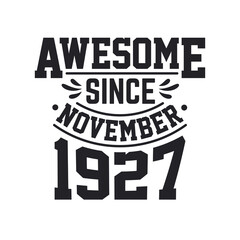 Obraz premium Born in November 1927 Retro Vintage Birthday, Awesome Since November 1927