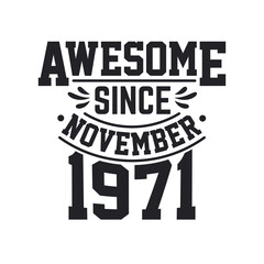 Fototapeta premium Born in November 1971 Retro Vintage Birthday, Awesome Since November 1971
