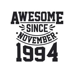 Born in November 1994 Retro Vintage Birthday, Awesome Since November 1994