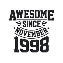 Born in November 1998 Retro Vintage Birthday, Awesome Since November 1998