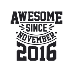 Obraz premium Born in November 2016 Retro Vintage Birthday, Awesome Since November 2016