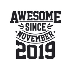 Born in November 2019 Retro Vintage Birthday, Awesome Since November 2019