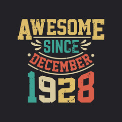 Awesome Since December 1928. Born in December 1928 Retro Vintage Birthday