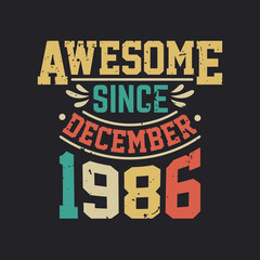 Naklejka na ściany i meble Awesome Since December 1986. Born in December 1986 Retro Vintage Birthday