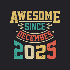 Naklejka na ściany i meble Awesome Since December 2025. Born in December 2025 Retro Vintage Birthday