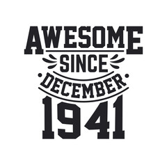Born in December 1941 Retro Vintage Birthday, Awesome Since December 1941