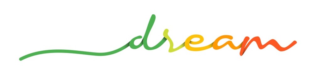 Obraz premium Dream Handwriting Colorful Lettering Calligraphy Banner. Greeting Card Vector Illustration.