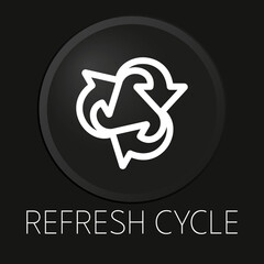 Refresh cycle  minimal vector line icon on 3D button isolated on black background. Premium Vector.